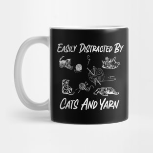 Easily Distracted By Cats And Yarn  Cute Knitting Yarn Crochet Mug